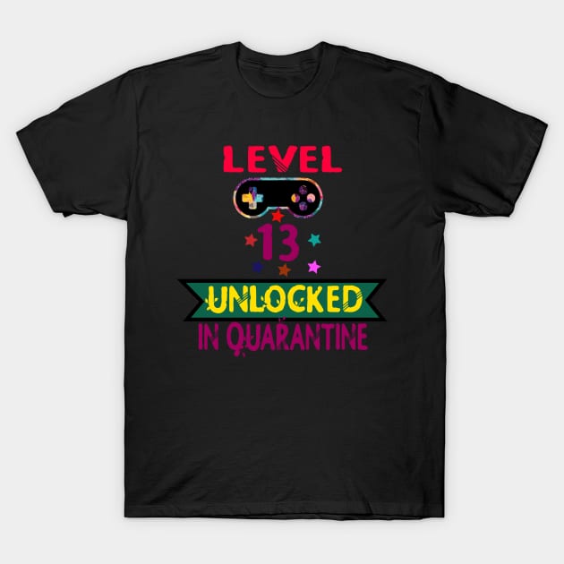 Quarantine Birthday Level 13 T-Shirt by ClothesLine